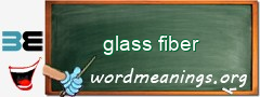 WordMeaning blackboard for glass fiber